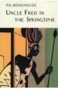 Wodehouse Pelham Grenville Uncle Fred in the Springtime wodehouse pelham grenville ice in the bedroom