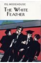 Wodehouse Pelham Grenville The White Feather