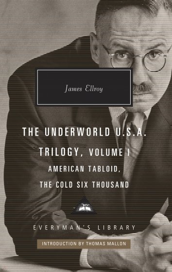 The Underworld U.S.A Trilogy. Volume I. American Tabloid. The Cold Six Thousand