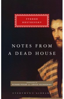 Обложка книги Notes from a Dead House, Dostoevsky Fyodor