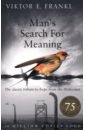 Frankl Viktor E. Man's Search For Meaning. The classic tribute to hope from the Holocaust frankl v the doctor and the soul