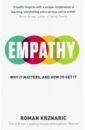 Krznaric Roman Empathy. Why It Matters, And How To Get It baron cohen simon zero degrees of empathy