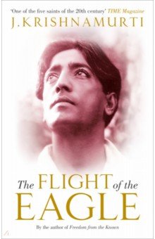 Krishnamurti Jiddu - The Flight of the Eagle