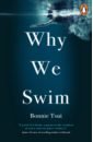 Tsui Bonnie Why We Swim dowswell paul true stories of survival