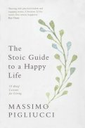 The Stoic Guide to a Happy Life. 53 Brief Lessons for Living