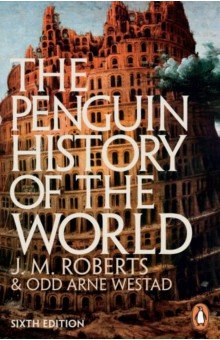 Roberts J. M., Westad Odd Arne - The Penguin History of the World