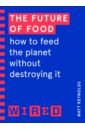 mcafee andrew more from less the surprising story of how we learned to prosper using fewer resources Reynolds Matt The Future of Food. How to Feed the Planet Without Destroying It