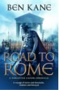 Kane Ben The Road to Rome kane ben the forgotten legion