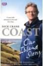 Crane Nicholas Coast. Our Island Story. A Journey of Discovery Around Britain and Ireland slack michael dinosaurs on kitten island