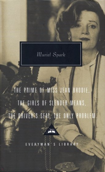 The Prime Of Miss Jean Brodie. The Girls of Slender Means. The Driver's Seat. The Only Problem