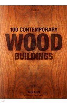 Jodidio Philip - 100 Contemporary Wood Buildings