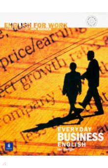 Обложка книги Everyday Business English. Book +CD, Badger Ian