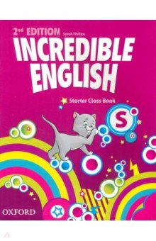 Phillips Sarah - Incredible English. Starter. Second Edition. Class Book