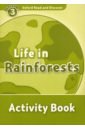 Oxford Read and Discover. Level 3. Life in Rainforests. Activity Book oxford read and discover level 5 our world in art activity book