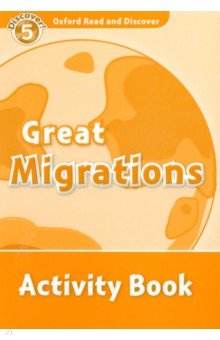 Oxford Read and Discover. Level 5. Great Migrations. Activity Book