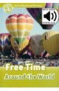 Oxford Read and Discover. Level 3. Free Time Around the World Audio Pack