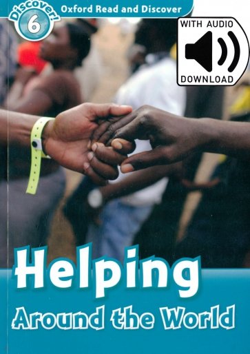 Oxford Read and Discover. Level 6. Helping Around the World Audio Pack