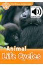 Bladon Rachel Oxford Read and Discover. Level 5. Animal Life Cycles Audio Pack