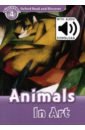 Northcott Richard Oxford Read and Discover. Level 4. Animals in Art Audio Pack
