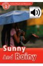 Spilsbury Louise Oxford Read and Discover. Level 2. Sunny and Rainy Audio Pack 
