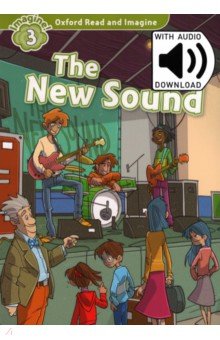 

Oxford Read and Imagine. Level 3. The New Sound Audio Pack