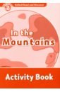 Khanduri Kamini Oxford Read and Discover. Level 2. In the Mountains. Activity Book khanduri kamini oxford read and discover level 1 in the sky audio pack