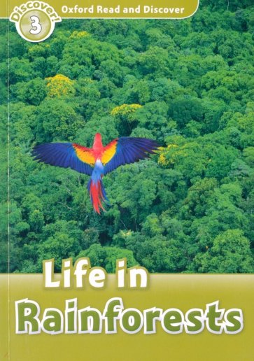 Oxford Read and Discover. Level 3. Life in Rainforests