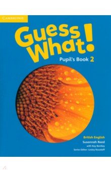 Обложка книги Guess What! Level 2. Pupil's Book, Reed Susannah, Bentley Kay