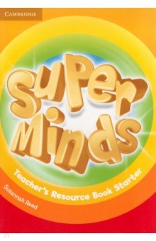 Обложка книги Super Minds. Starter. Teacher's Resource Book, Reed Susannah