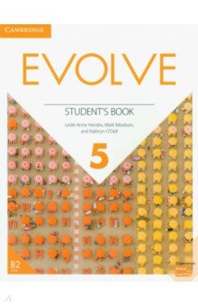 Обложка книги Evolve. Level 5. Student's Book, Hendra Leslie Anne, Ibbotson Mark, O`Dell Kathryn