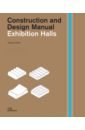 Обложка Exhibition Halls. Construction and Design Manual