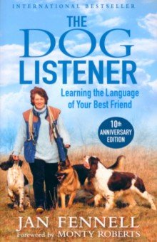 Fennell Jan - The Dog Listener. Learning the Language of Your Best Friend