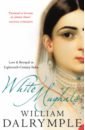 Dalrymple William White Mughals. Love And Betrayal In 18th Century India fox james the world according to colour a cultural history