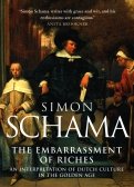 The Embarrassment of Riches. An Interpretation of Dutch Culture in the Golden Age