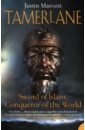 Marozzi Justin Tamerlane. Sword of Islam, Conqueror of the World