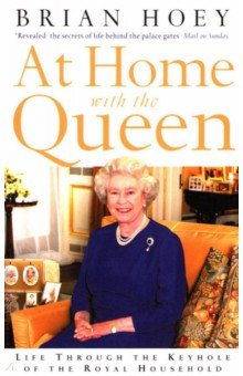 At Home with the Queen. Life Through the Keyhole of the Royal Household