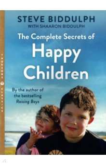 Biddulph Steve, Biddulph Shaaron - The Complete Secrets of Happy Children