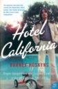 цена Hoskyns Barney Hotel California. Singer-songwriters and Cocaine Cowboys in the L.A. Canyons 1967-1976