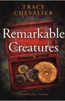 Обложка книги Remarkable Creatures, Chevalier Tracy