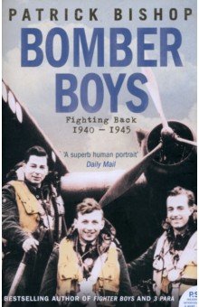 Bishop Patrick - Bomber Boys. Fighting Back 1940–1945