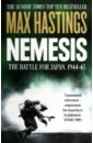 Hastings Max Nemesis. The Battle for Japan, 1944-45 hastings max armageddon the battle for germany 1944 1945