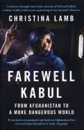 Farewell Kabul. From Afghanistan to a More Dangerous World