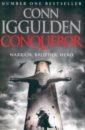 Iggulden Conn Conqueror iggulden conn iggulden cameron iggulden arthur the double dangerous book for boys