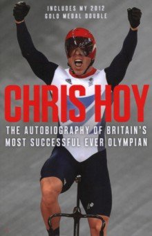 Chris Hoy. The Autobiography