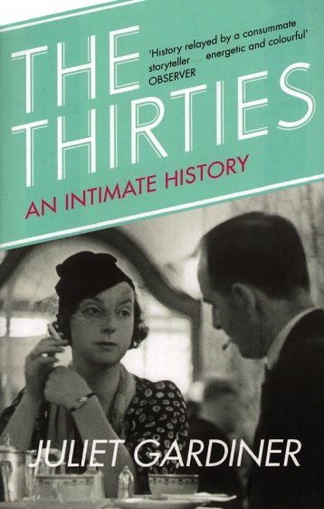 The Thirties. An Intimate History of Britain