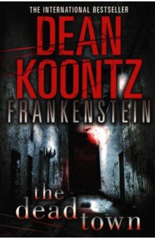 Koontz Dean - Dean Koontz's Frankenstein. The Dead Town