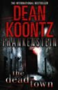 Koontz Dean Dean Koontz's Frankenstein. The Dead Town roland paul the nuremberg trials the nazis and their crimes against humanity