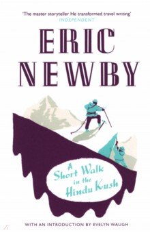 Newby Eric - A Short Walk in the Hindu Kush