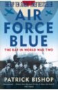 Bishop Patrick Air Force Blue. The RAF in World War Two
