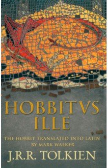 Tolkien John Ronald Reuel - Hobbitus Ille. The Latin Hobbit
